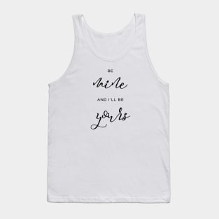 Be mine and I'll be yours Tank Top